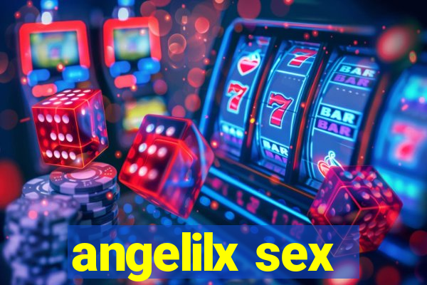 angelilx sex