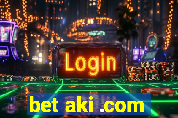 bet aki .com