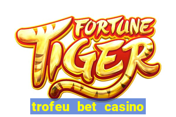 trofeu bet casino category all