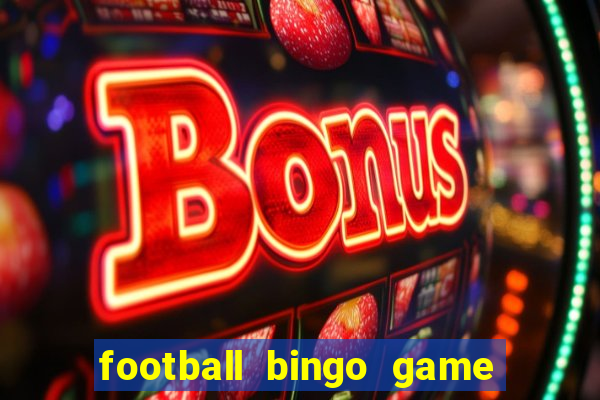 football bingo game - play now