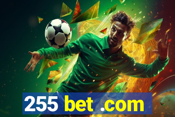 255 bet .com