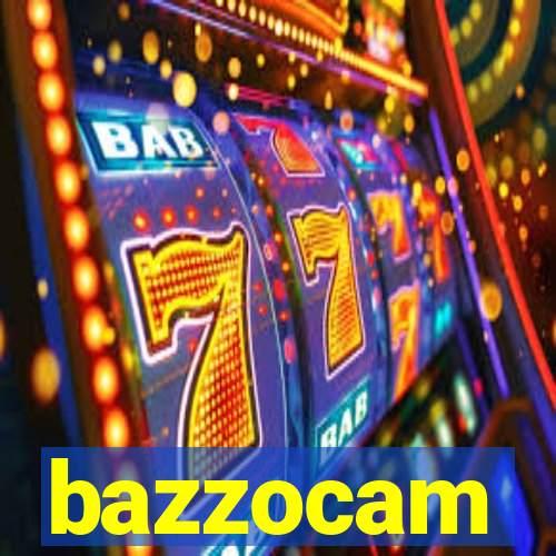 bazzocam