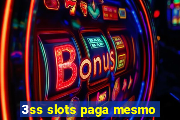 3ss slots paga mesmo