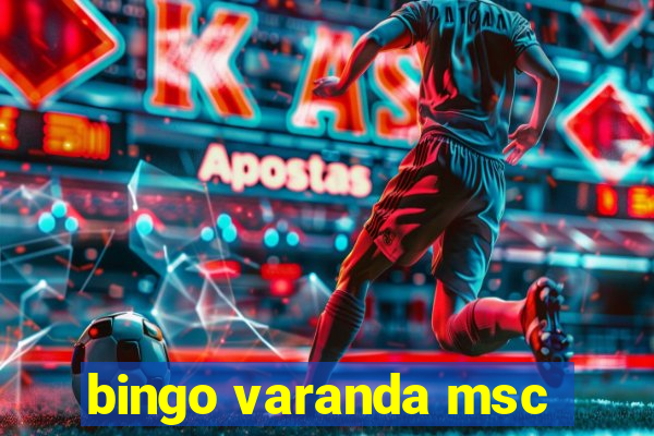 bingo varanda msc