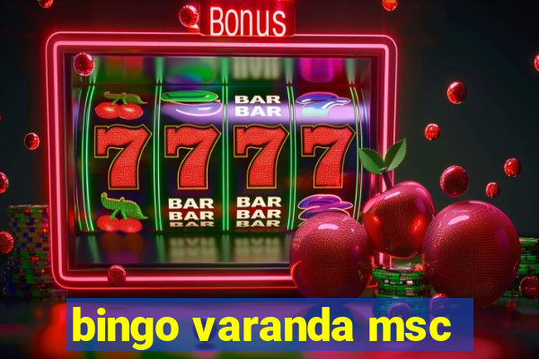 bingo varanda msc