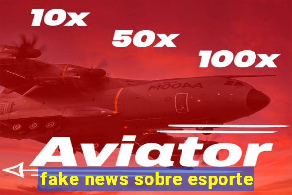 fake news sobre esporte