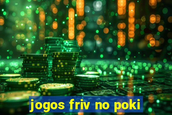 jogos friv no poki