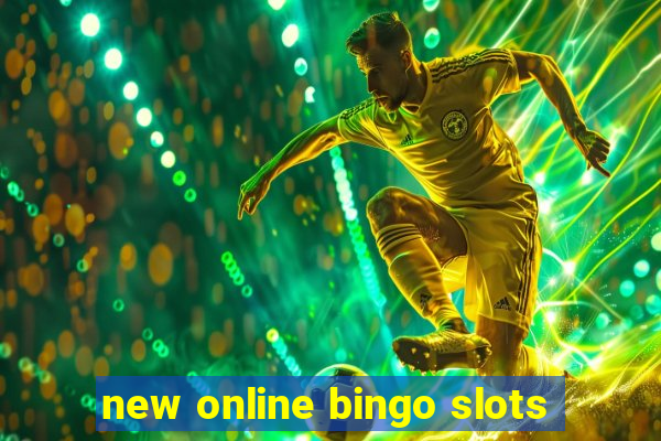 new online bingo slots