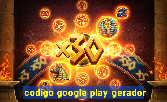 codigo google play gerador