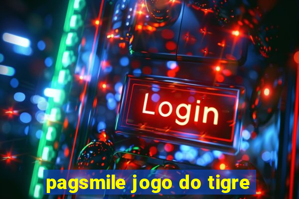 pagsmile jogo do tigre