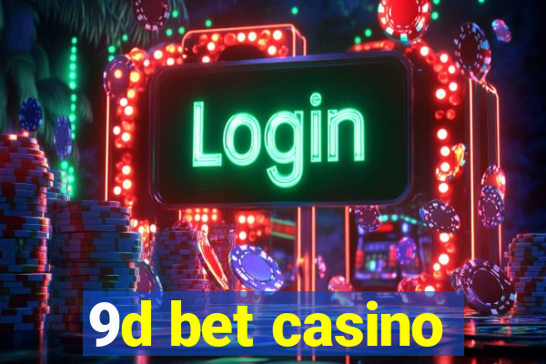 9d bet casino