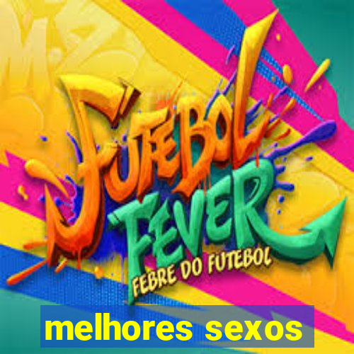 melhores sexos