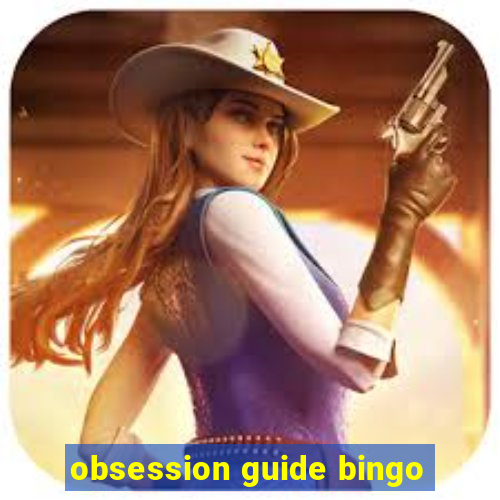 obsession guide bingo