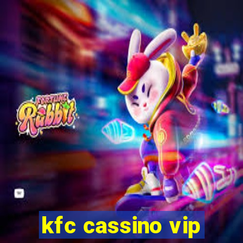 kfc cassino vip