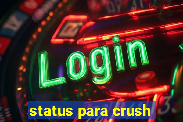 status para crush