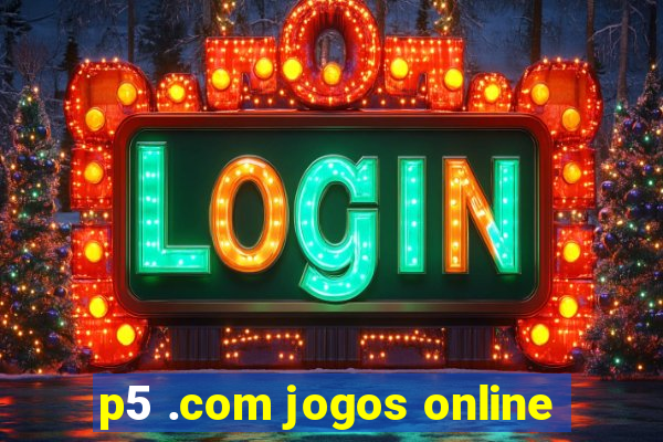 p5 .com jogos online