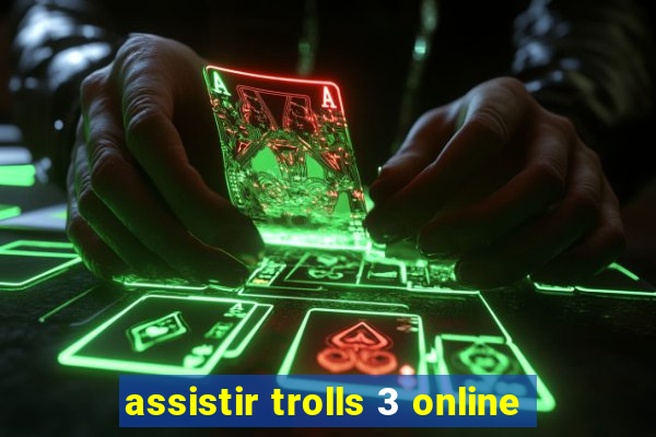 assistir trolls 3 online