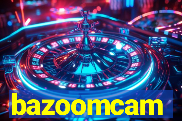 bazoomcam