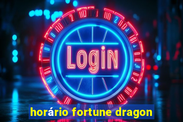 horário fortune dragon