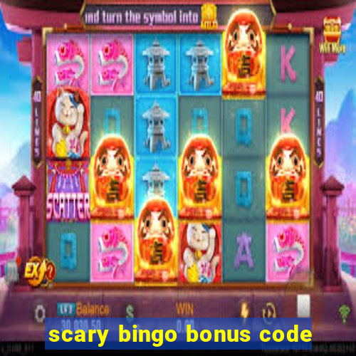 scary bingo bonus code