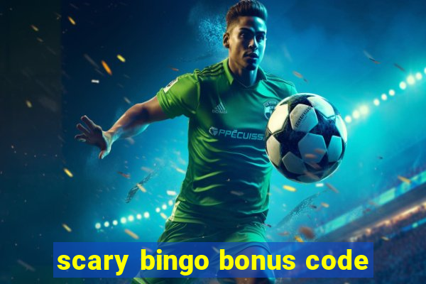 scary bingo bonus code