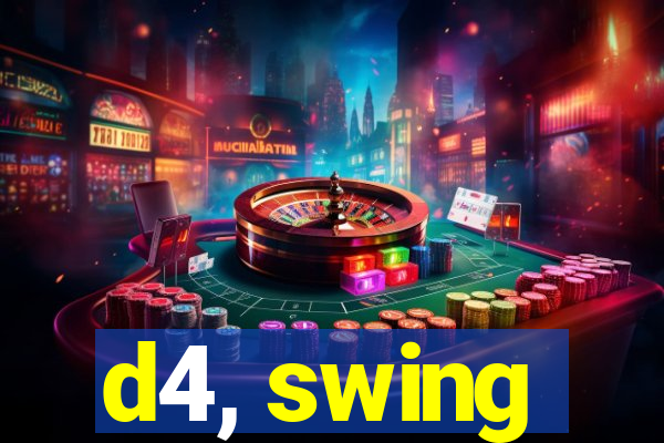 d4, swing