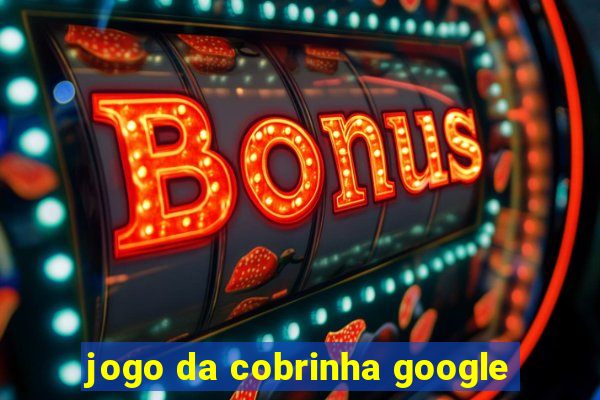 jogo da cobrinha google