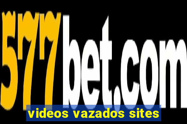 videos vazados sites