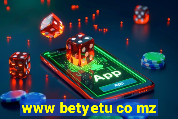 www betyetu co mz