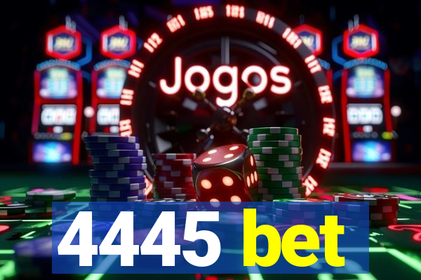 4445 bet