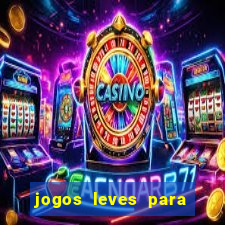 jogos leves para pc fraco blog