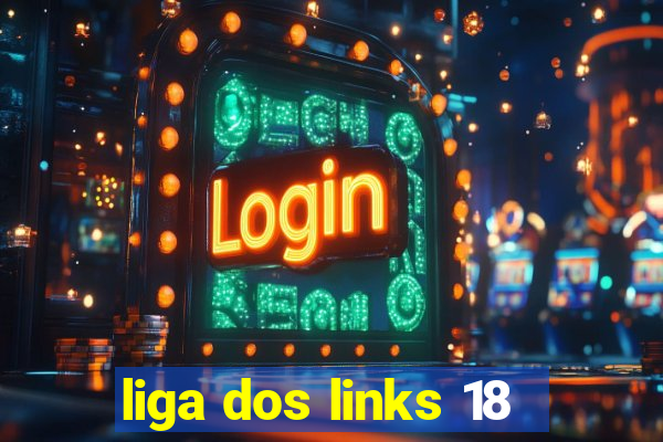 liga dos links 18