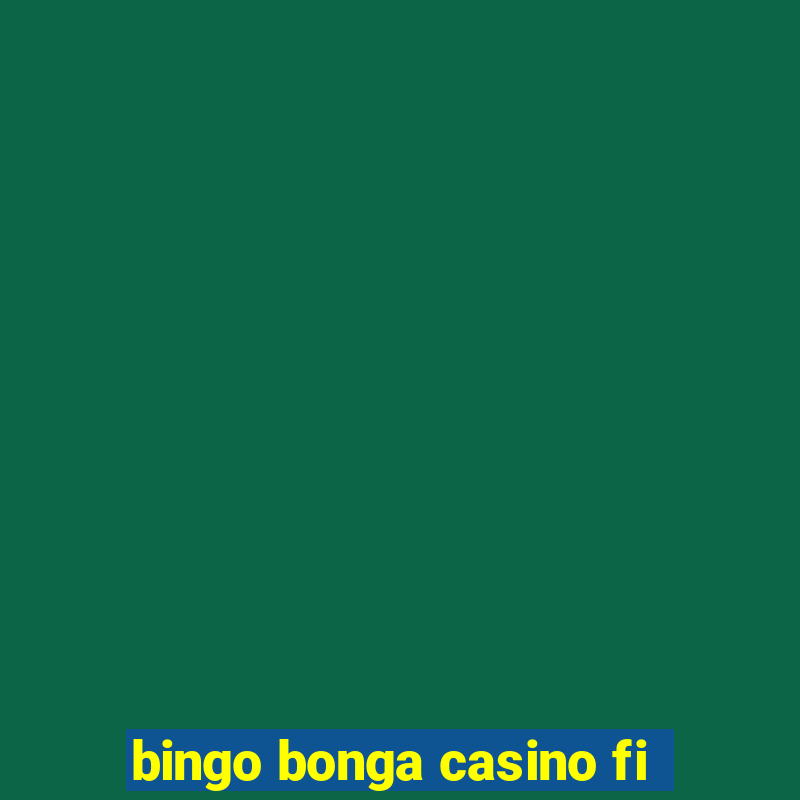 bingo bonga casino fi