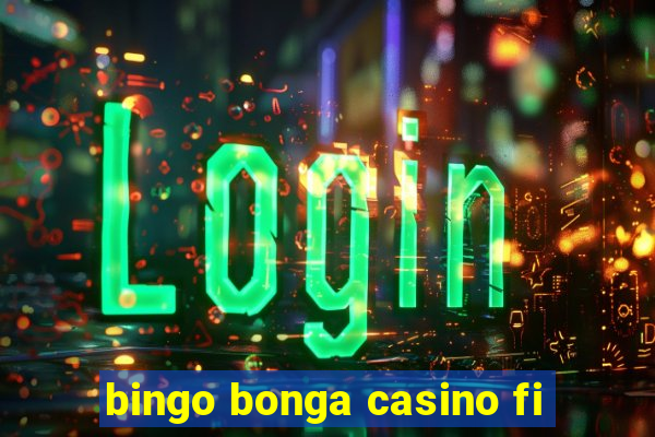 bingo bonga casino fi