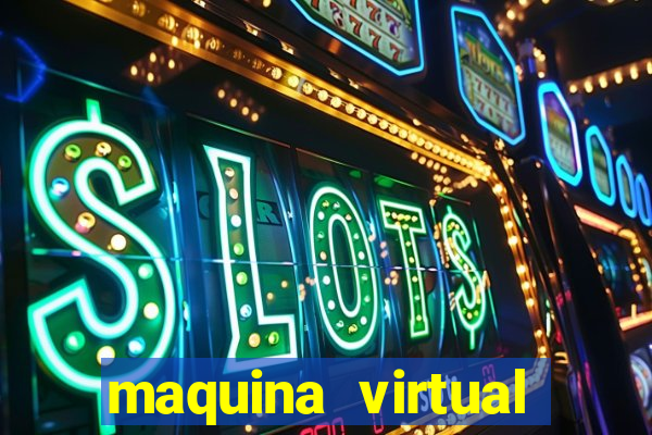 maquina virtual para jogar