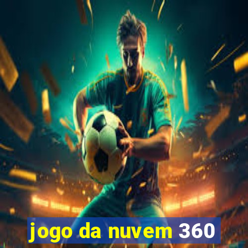 jogo da nuvem 360