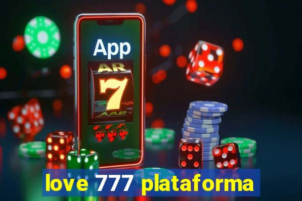 love 777 plataforma