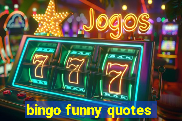 bingo funny quotes