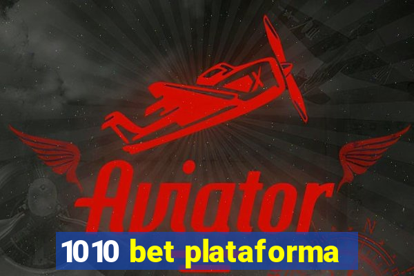 1010 bet plataforma