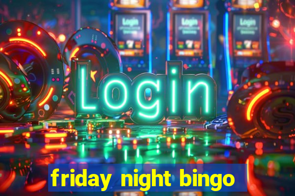 friday night bingo