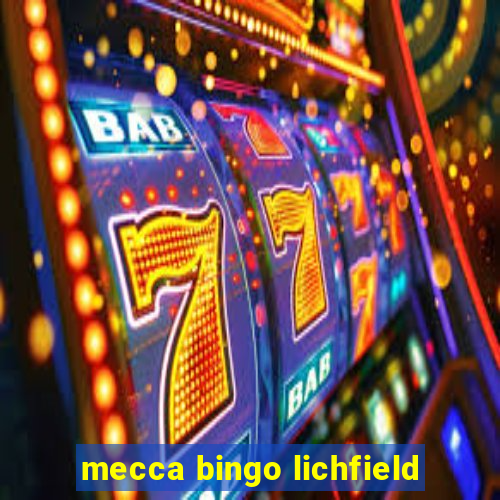 mecca bingo lichfield