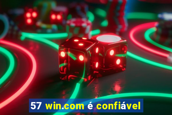 57 win.com é confiável