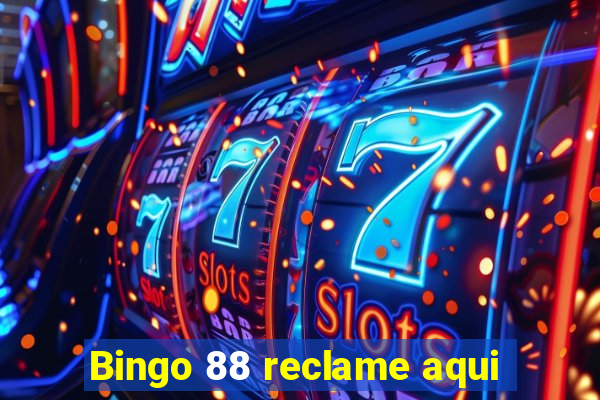 Bingo 88 reclame aqui