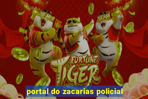 portal do zacarias policial