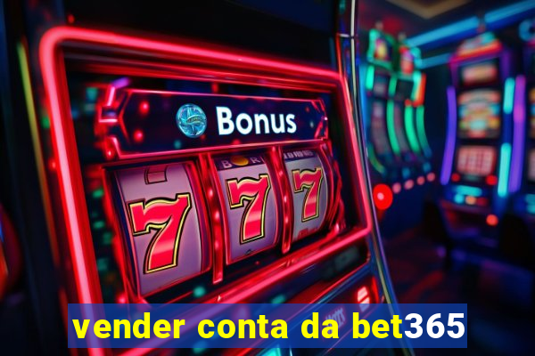 vender conta da bet365