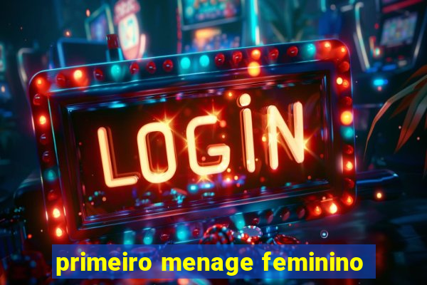 primeiro menage feminino