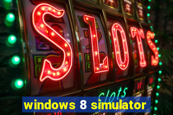 windows 8 simulator