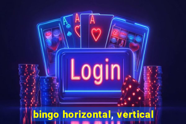 bingo horizontal, vertical