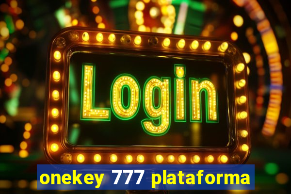 onekey 777 plataforma