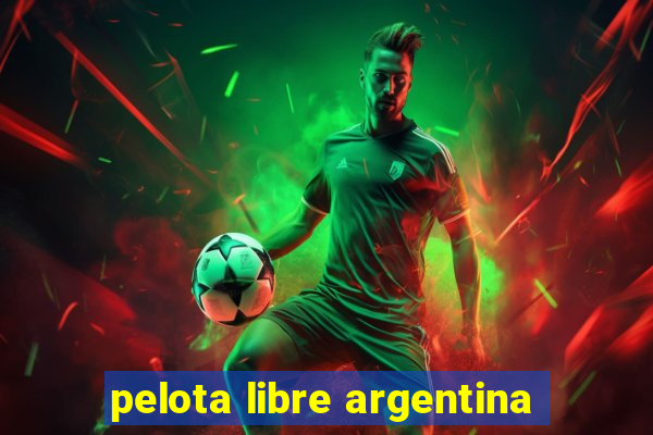 pelota libre argentina